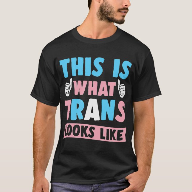 T-shirt Voici À Quoi Ressemble La Trans Pour Un Don Transg (Devant)