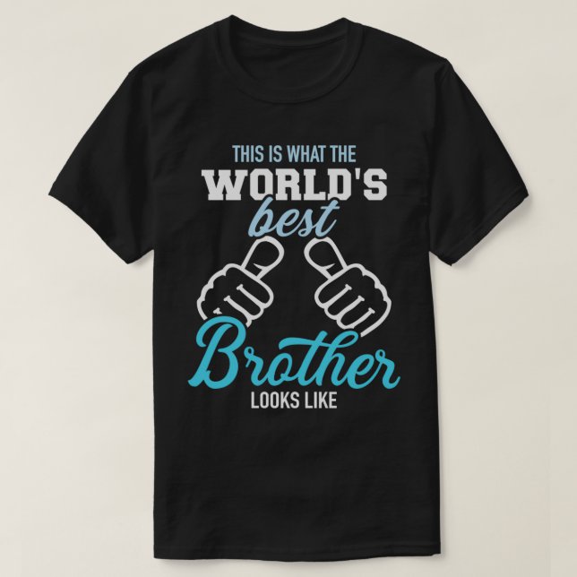 T-shirt Voici à quoi ressemble le meilleur frère du monde (Design devant)