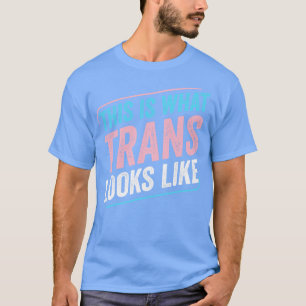 T-shirt Voici à quoi ressemble Trans Pride Transgen