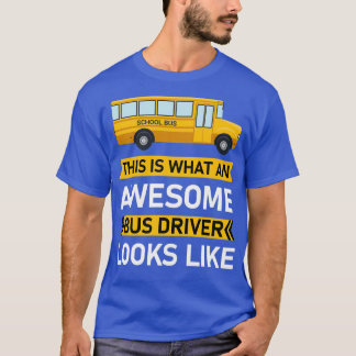 T-shirt Voici à quoi ressemble un chauffeur de bus génial