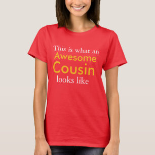 T-shirt Voici à quoi ressemble un Cousin d'Awesone