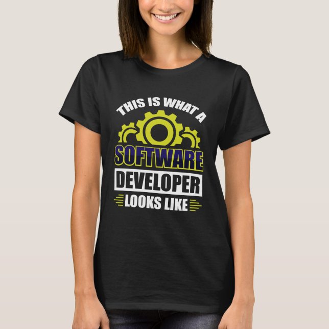T-shirt Voici À Quoi Ressemble Un Développeur Logiciel (Devant)