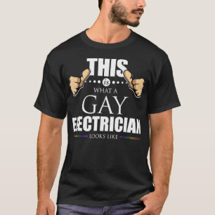 T-shirt Voici à quoi ressemble un électricien gay LGBT