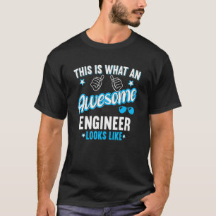 T-shirt Voici À Quoi Ressemble Un Ingénieur Génial