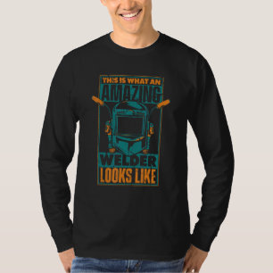 T-shirt Voici à quoi ressemble un soudeur incroyable Tig T