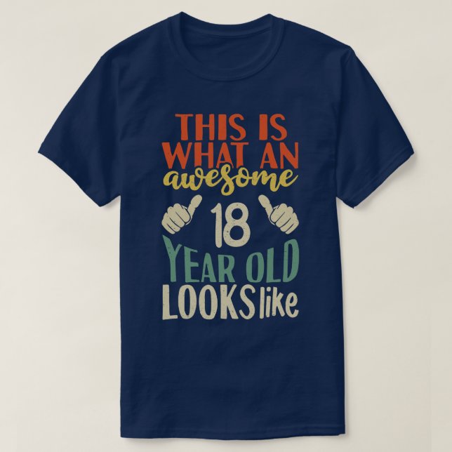 T-shirt Voici à quoi ressemble un super 18 ans (Design devant)