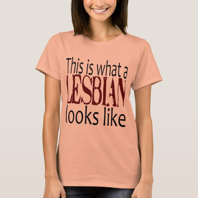 T-shirt Voici À Quoi Ressemble Une Lesbienne (Devant)