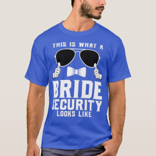 T-shirt Voici à quoi ressemble une sécurité de mariée Mari