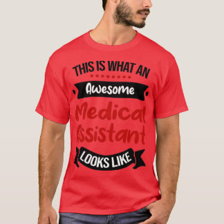 T-shirt Voici ce qu'un assistant Médicale génial regarde L