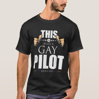 T-shirt Voici ce qu'un pilote gay ressemble à une gay Prid