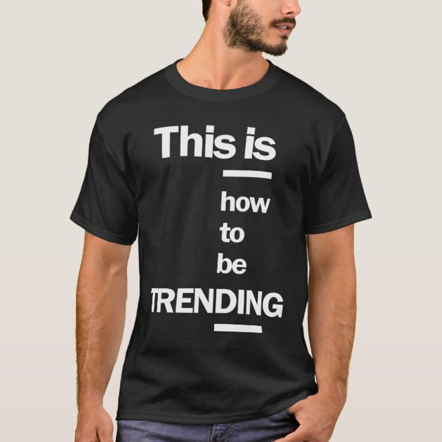 T-shirt Voici comment être tendance (Devant)