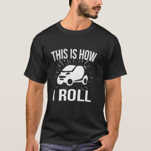 T-shirt Voici Comment Je Roule Automobile Conduite Smart C