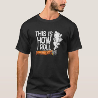 T-shirt Voici comment je roule Cigar Funny Rolling Tabac