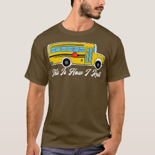 T-shirt Voici comment je roule Cool School Bus
