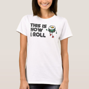 T-shirt Voici Comment Je Roule, Édition Sushi