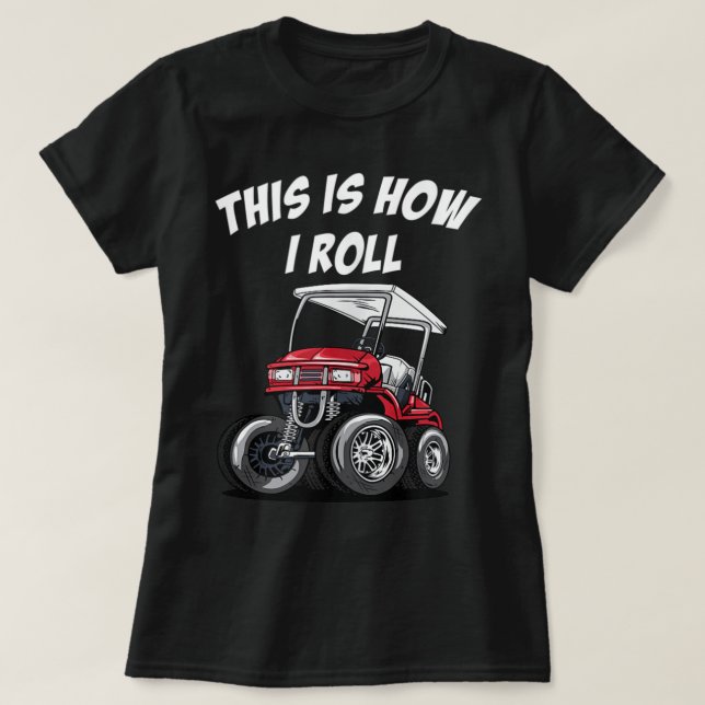 T-shirt Voici comment je roule Funny Golf Panier (Design devant)