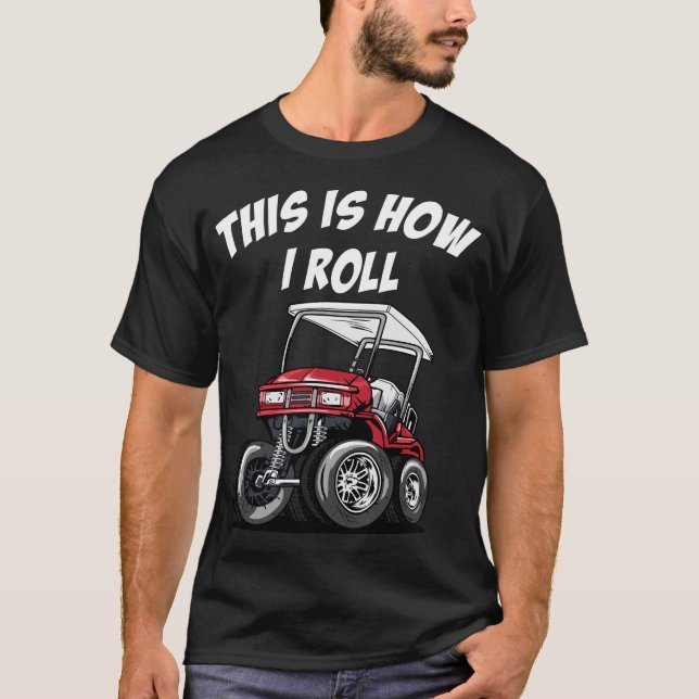T-shirt Voici comment je roule Funny Golf Panier Essentiel (Devant)