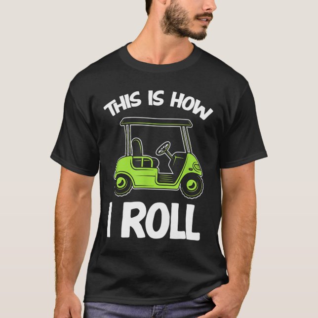 T-shirt Voici comment je roule Golf Panier Funny Golfers (Devant)