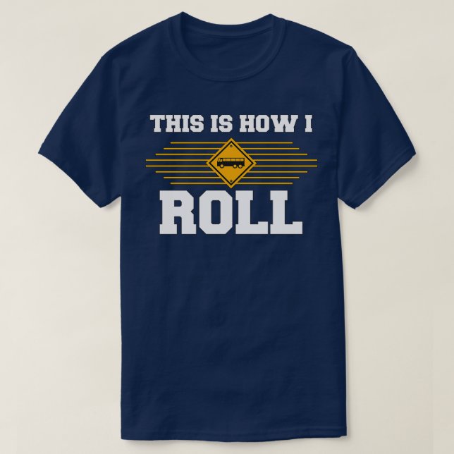 T-shirt Voici comment je roule le conducteur de bus scolai (Design devant)