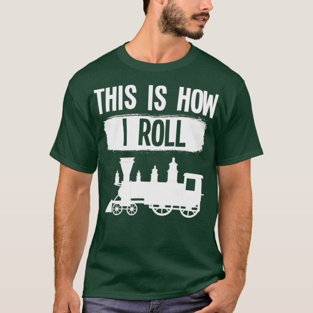 T-shirt Voici Comment je roule Modèle Railroad Steam Stati (Devant)