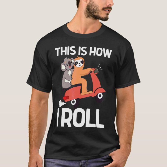 T-shirt Voici Comment Je Roule Sloth Et Koala Style Scoote (Devant)