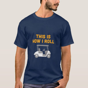 T-shirt Voici comment je roule Tee - shirt de panier de go