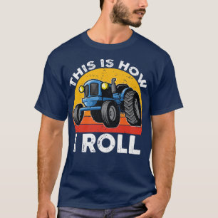T-shirt Voici comment je roule Tractor Farmer Rancher Funn