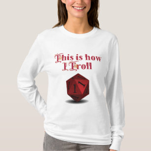 T-shirt Voici comment je Troll - Critique Hit RPG Dice
