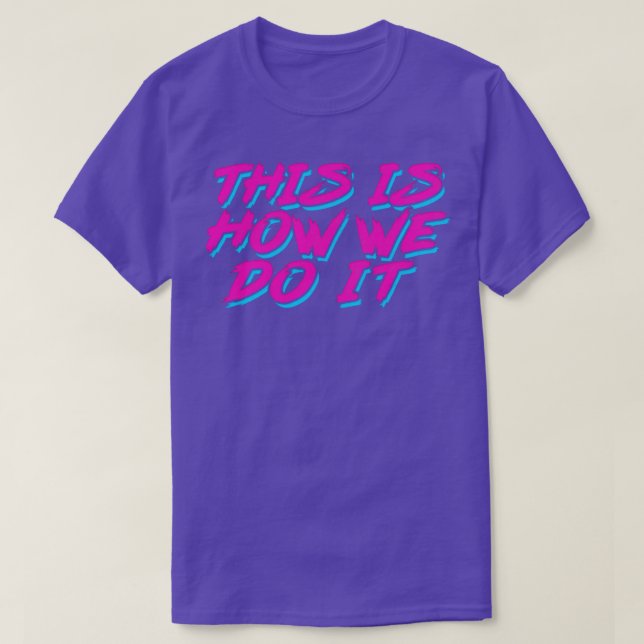 T-shirt Voici Comment Nous Le Faisons Rétro Style Typograp (Design devant)