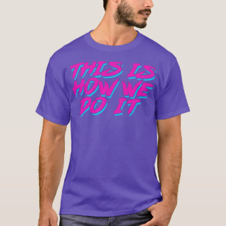 T-shirt Voici Comment Nous Le Faisons Rétro Style Typograp