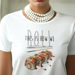 T-shirt Voici comment nous roulons Sushi Adulte Anniversai