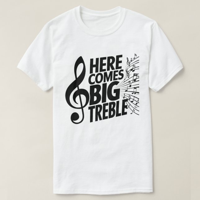T-shirt Voici le gros Treble (Design devant)
