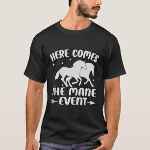 T-shirt Voici L'Événement Mane - Funny Cowboy - Cowgirl