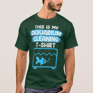 T-shirt Voici ma chemise de nettoyage aquarium Aquarist Aq