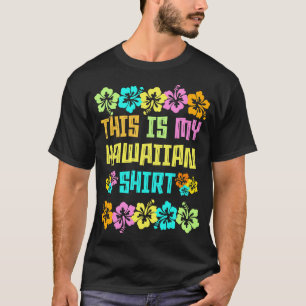 T-shirt Voici Ma Chemise Hawaïenne Costume Tropical Luau P