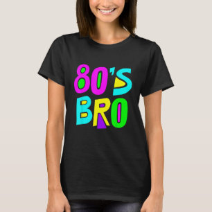 T-shirt Voici mes 80 Bro 80's 90's Party Tee