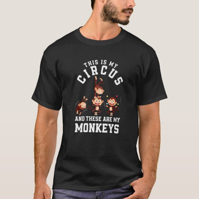 T-shirt Voici Mon Cirque Et Voici Mes Singes Drôle M (Devant)