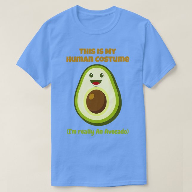 T-shirt Voici Mon Costume Humain Ix27m Avocado (Design devant)