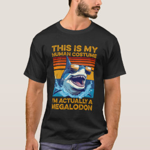 T-shirt Voici Mon Costume Humain Je Suis En Fait Megalodon