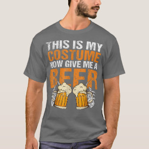 T-shirt Voici Mon Costume Maintenant Donne-Moi Une Bière H