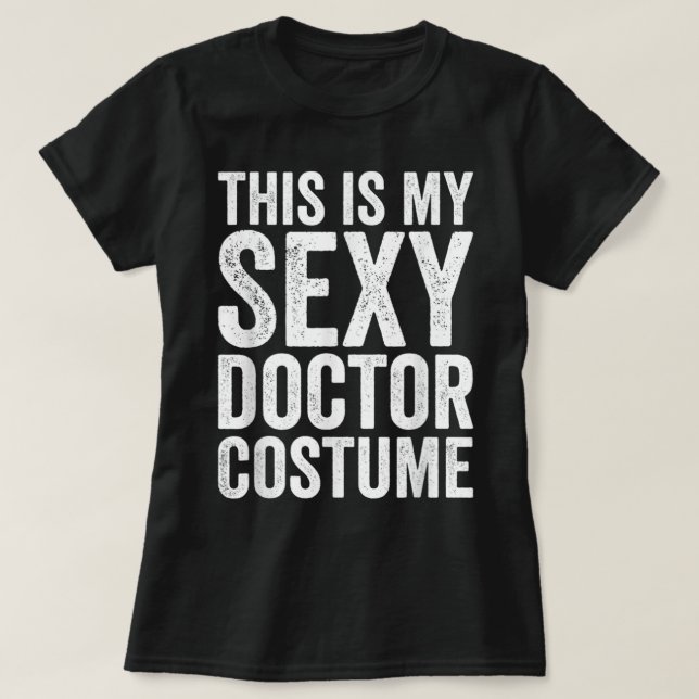 T-shirt Voici Mon Costume Sexy Docteur - Costume Halloween (Design devant)