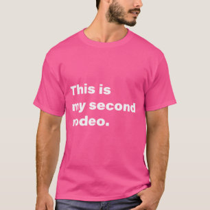 T-shirt Voici Mon Deuxième Rodéo