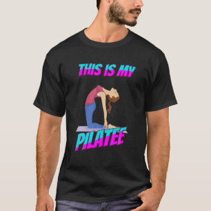 T-shirt Voici Mon Pila Pilates Drôle Humour Sarcastique