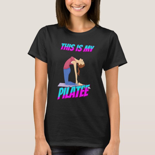 T-shirt Voici Mon Pilate Pilates Drôle Humour Sarcastique (Devant)