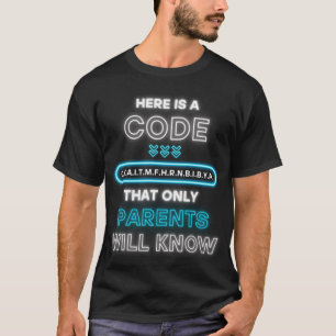 T-shirt Voici Un Code Que Seuls Les Parents Connaîtront