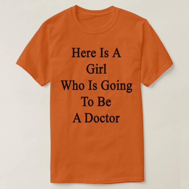 T-shirt Voici Une Fille Qui Va Être Médecin (Design devant)