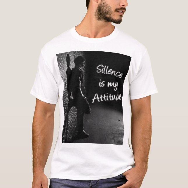 T-shirt Voici une suggestion pour un "Silence is My Attitu (Devant)