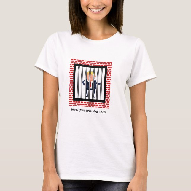 T-shirt Voici votre mur M. Trump (Devant)