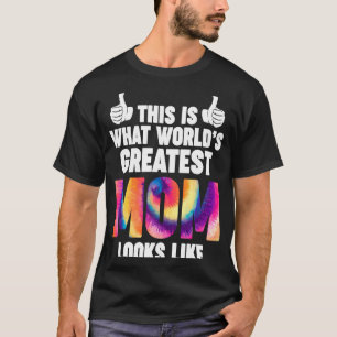 T-shirt voilà à quoi ressemble la plus grande maman du mon