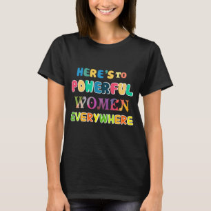 T-shirt Voilà pour l'autonomisation dynamique des femmes p